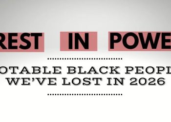 Notable Black Folks Who We’ve Lost In 2026