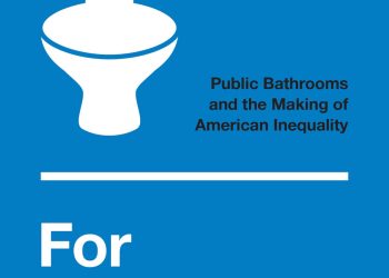 Restrooms have long been sites of political struggle